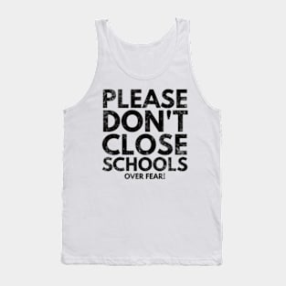 Please Don't Close Schools Tank Top